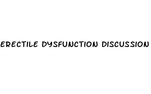 erectile dysfunction discussion