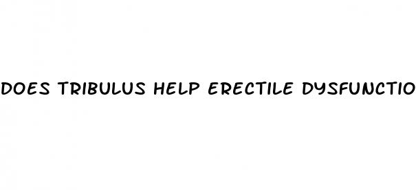 does tribulus help erectile dysfunction