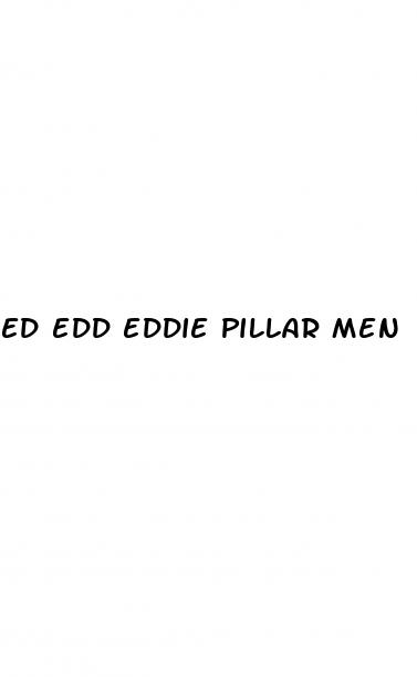 ed edd eddie pillar men