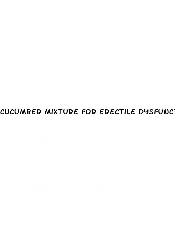 cucumber mixture for erectile dysfunction