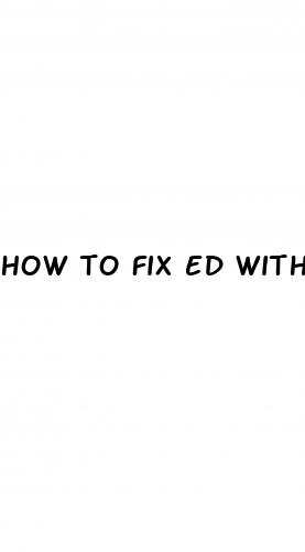 how to fix ed without pills