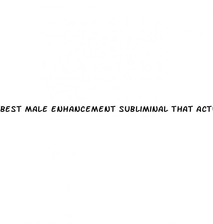 best male enhancement subliminal that actually works