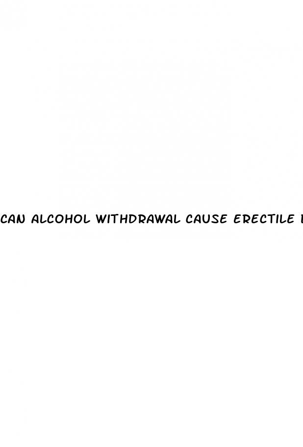 can alcohol withdrawal cause erectile dysfunction