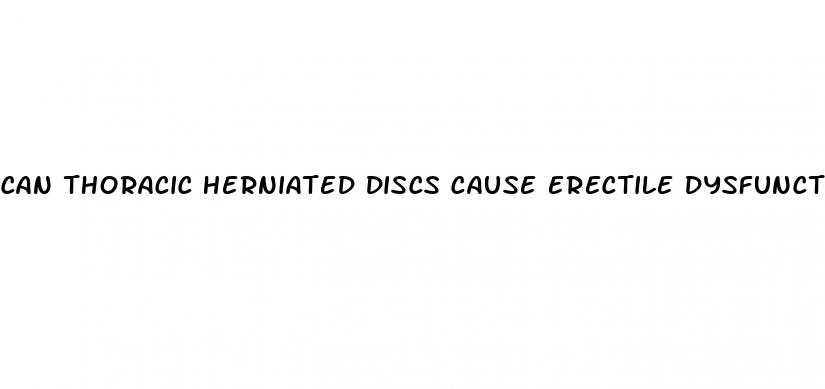 can thoracic herniated discs cause erectile dysfunction