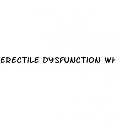 erectile dysfunction why it happens