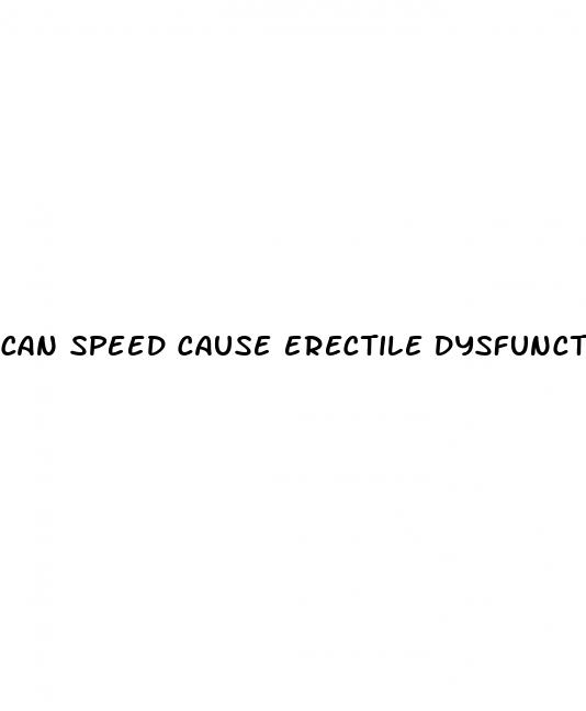 can speed cause erectile dysfunction