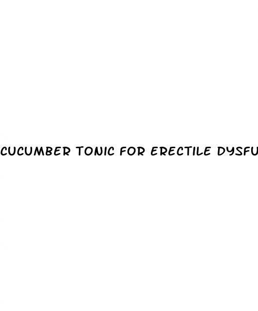 cucumber tonic for erectile dysfunction recipe