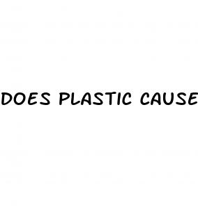 does plastic cause erectile dysfunction