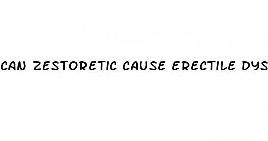 can zestoretic cause erectile dysfunction