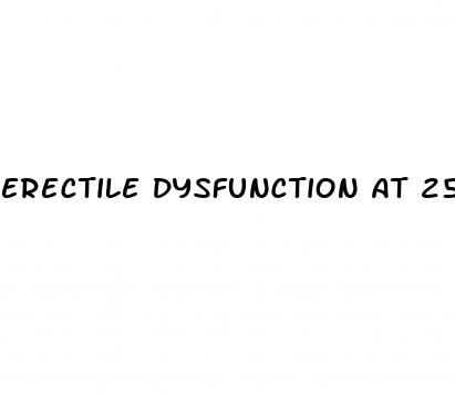 erectile dysfunction at 25