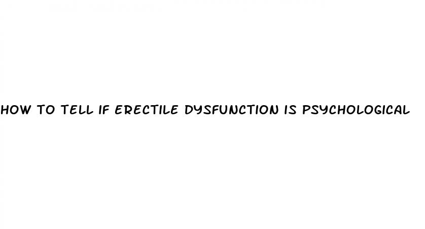 how to tell if erectile dysfunction is psychological