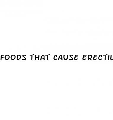 foods that cause erectile dysfunction