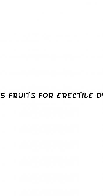 5 fruits for erectile dysfunction