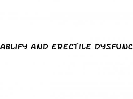 ablify and erectile dysfunction