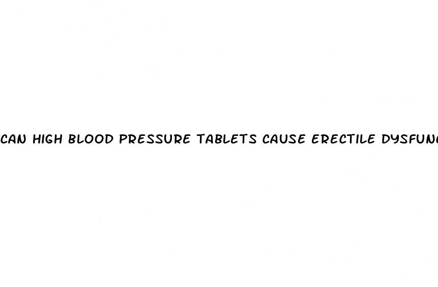 can high blood pressure tablets cause erectile dysfunction