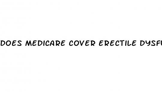 does medicare cover erectile dysfunction medicine