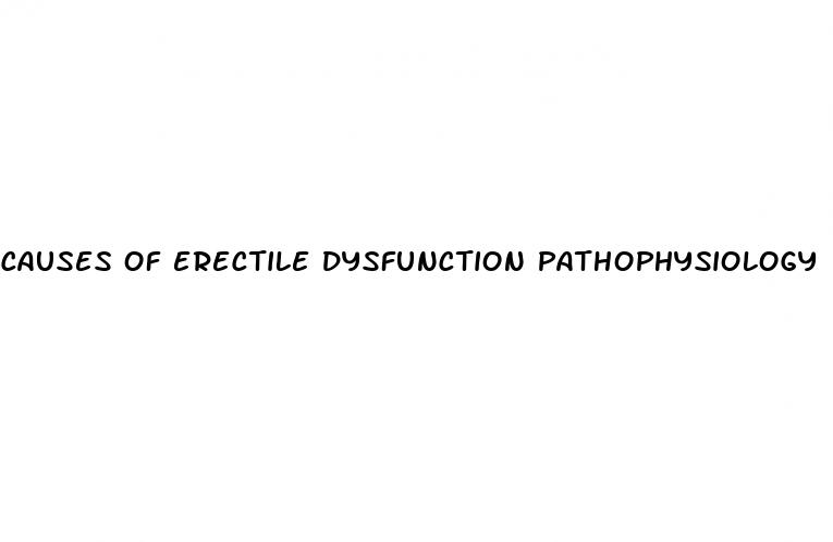 causes of erectile dysfunction pathophysiology