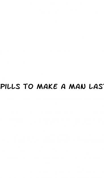 pills to make a man last longer during sex