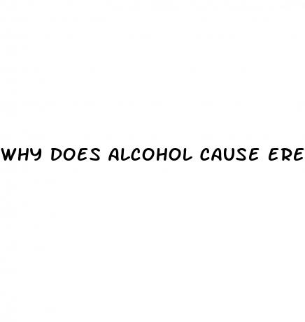 why does alcohol cause erectile dysfunction