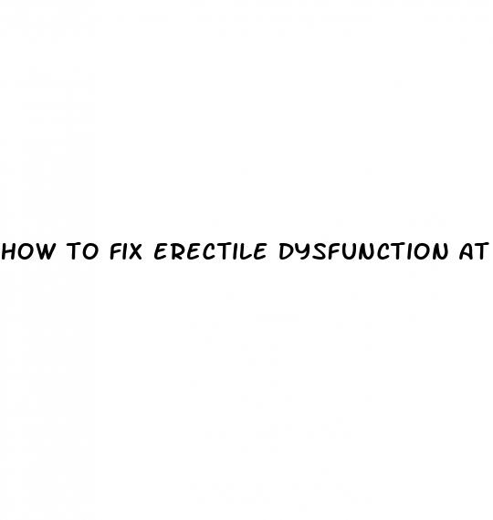 how to fix erectile dysfunction at 40 naturally