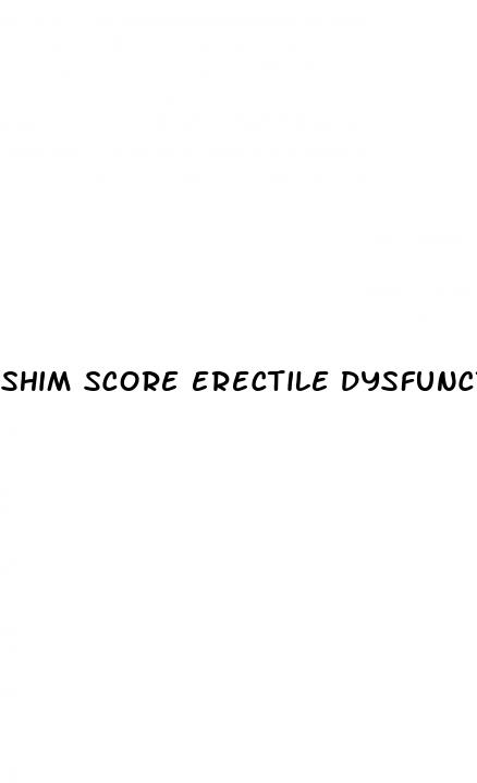 shim score erectile dysfunction