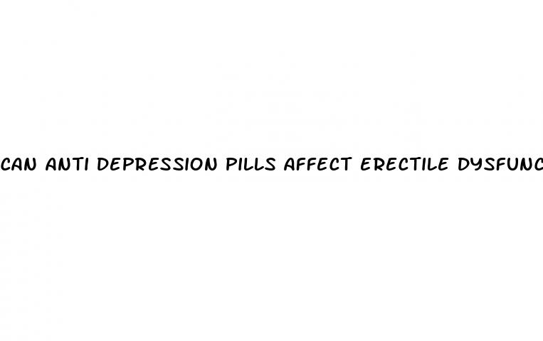 can anti depression pills affect erectile dysfunction