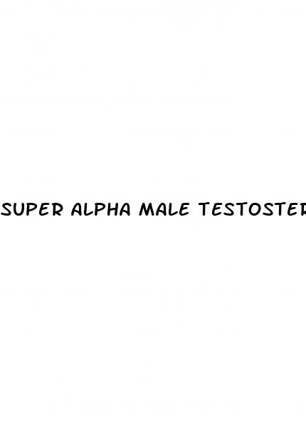 super alpha male testosterone enhancer