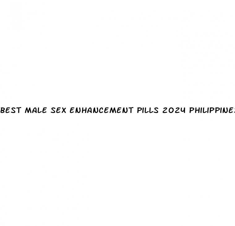 best male sex enhancement pills 2024 philippines