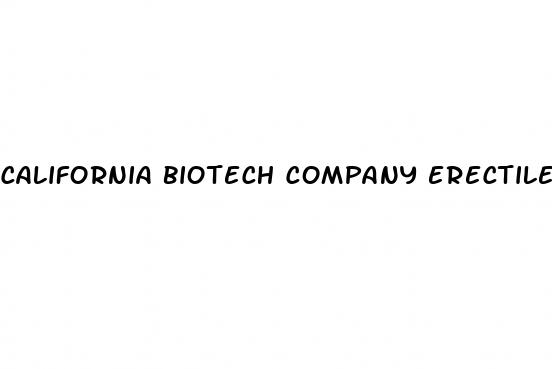 california biotech company erectile dysfunction