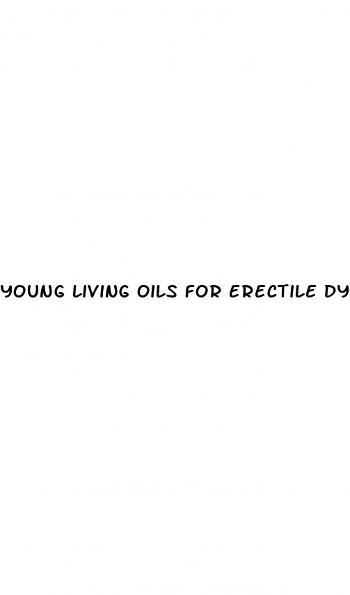 young living oils for erectile dysfunction