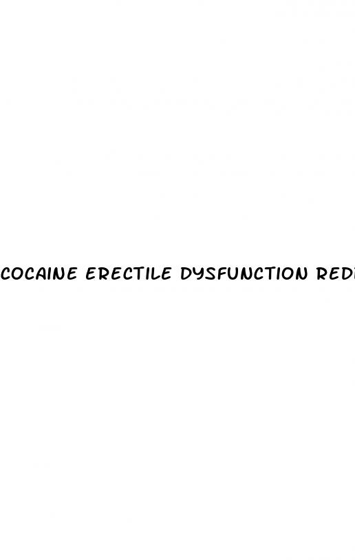 cocaine erectile dysfunction reddit