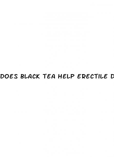 does black tea help erectile dysfunction