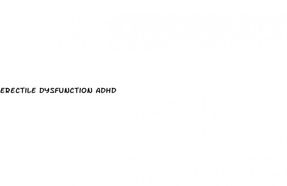 erectile dysfunction adhd