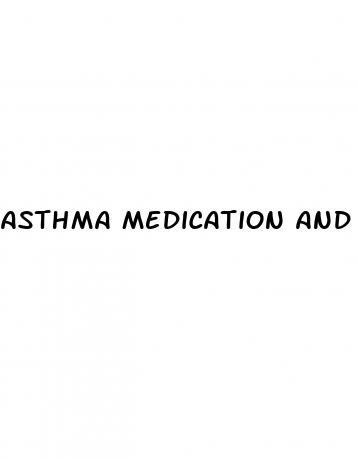 asthma medication and erectile dysfunction