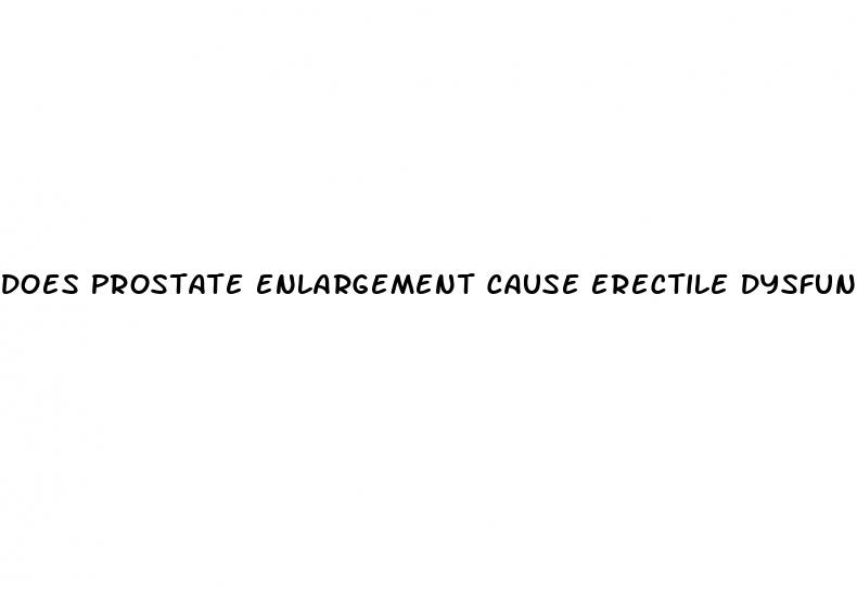 does prostate enlargement cause erectile dysfunction