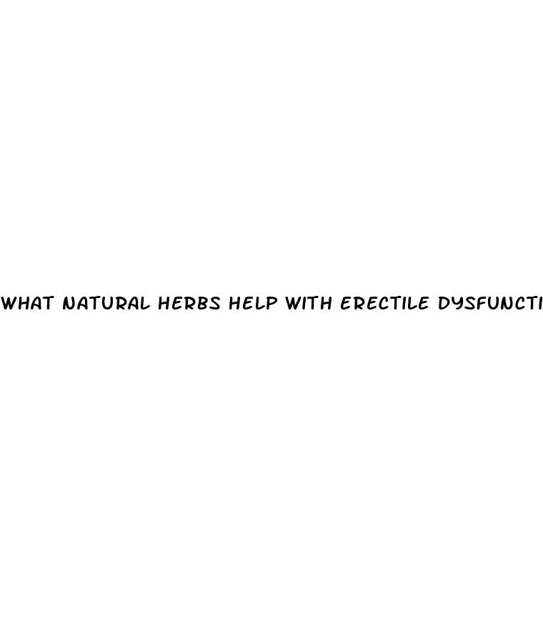 what natural herbs help with erectile dysfunction