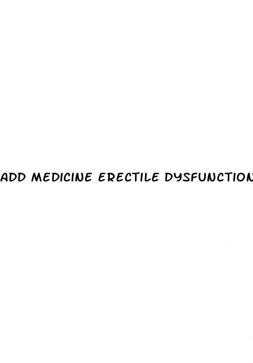 add medicine erectile dysfunction