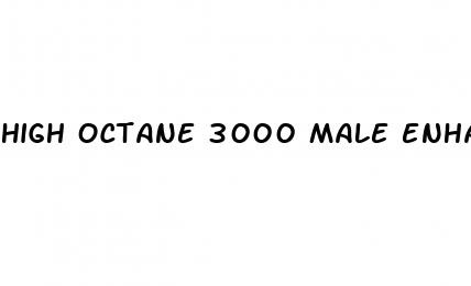 high octane 3000 male enhancement