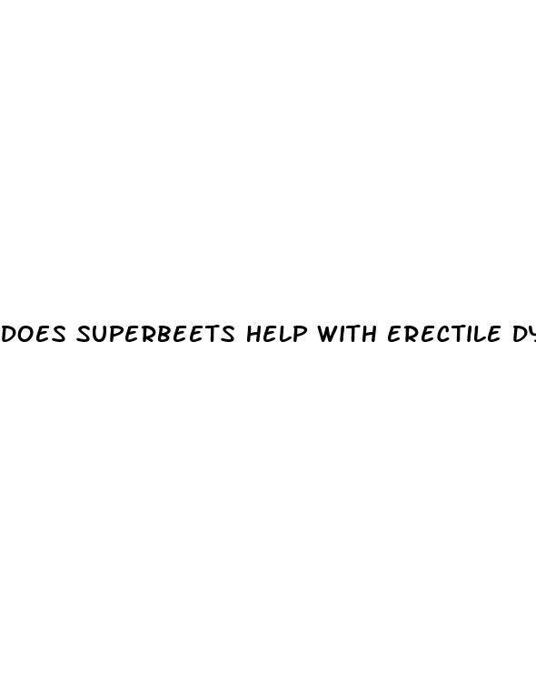 does superbeets help with erectile dysfunction