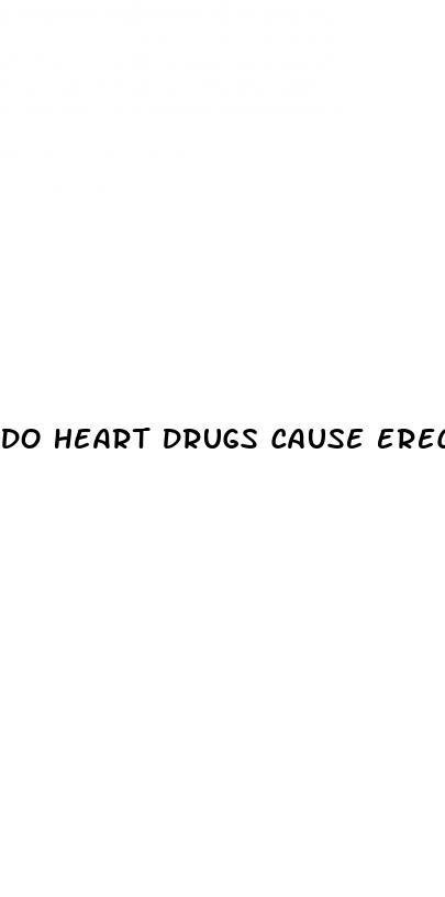 do heart drugs cause erectile dysfunction