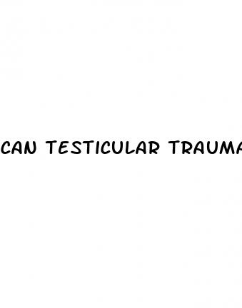 can testicular trauma cause erectile dysfunction