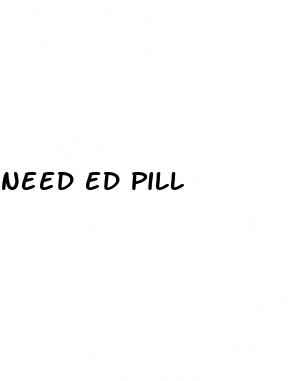 need ed pill