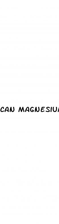 can magnesium help with erectile dysfunction