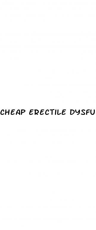 cheap erectile dysfunction pill