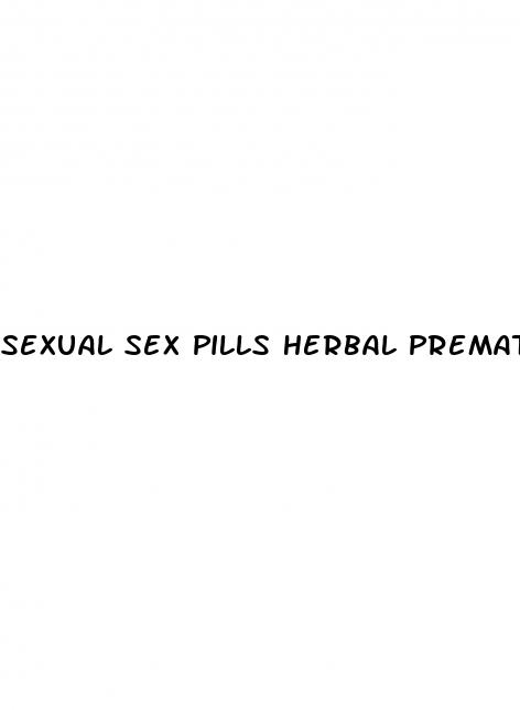 sexual sex pills herbal premature ejaculation delay male erectile enhancement