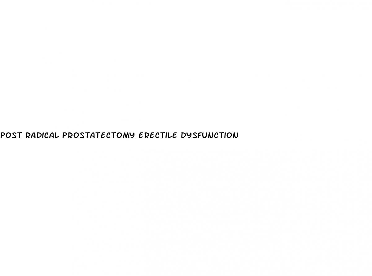 post radical prostatectomy erectile dysfunction