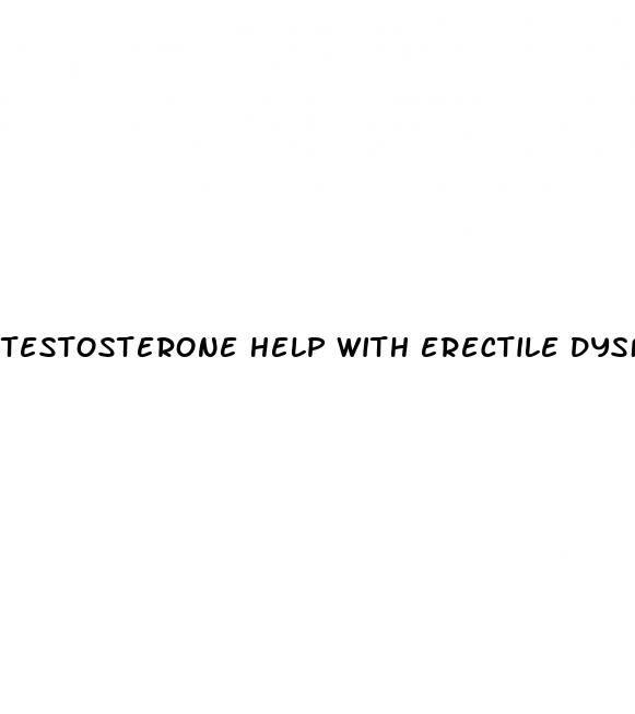 testosterone help with erectile dysfunction