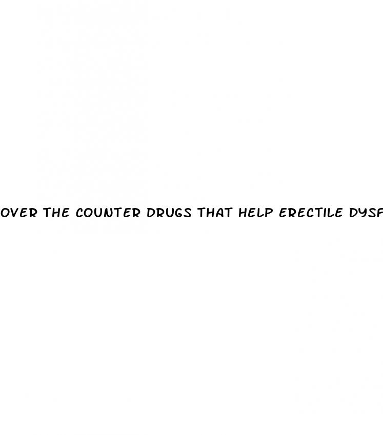 over the counter drugs that help erectile dysfunction