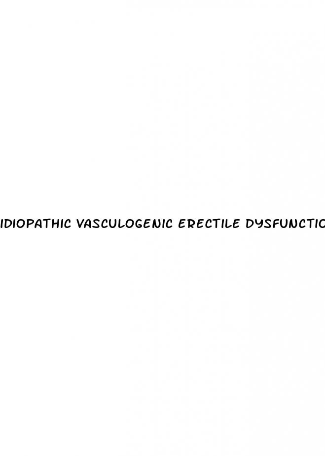 idiopathic vasculogenic erectile dysfunction