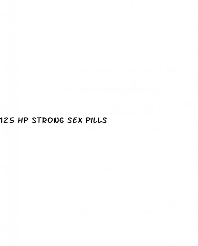 125 hp strong sex pills